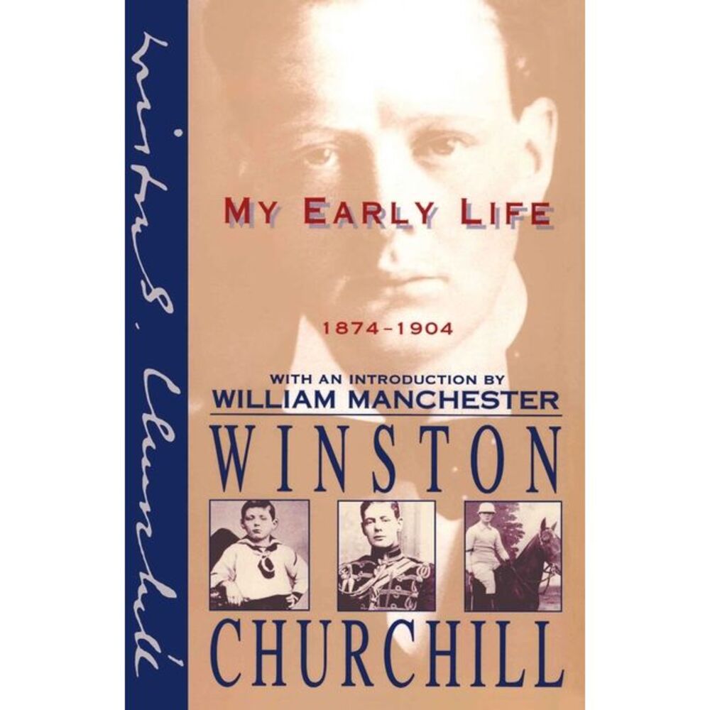 My Early Life: 1874-1904 -- Winston Churchill